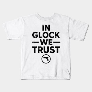 In Glock We Trust Kids T-Shirt